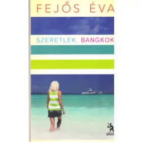 Fejős Éva: Szeretlek, Bangkok