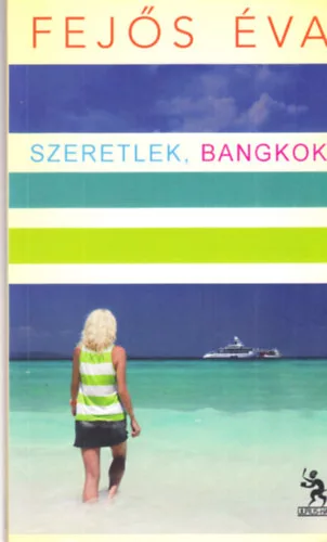 Fejős Éva: Szeretlek, Bangkok