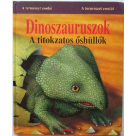   Alessandra Pugassi: Dinoszauruszok - A titokzatos őshüllők (A természet csodái)