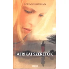 Corinne Hofmann: Afrikai szeretők