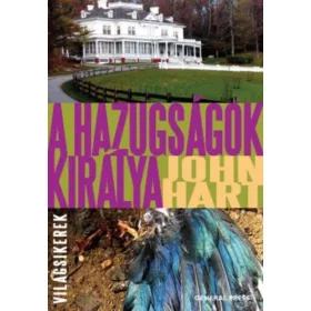 John Hart: A hazugságok királya (Világsikerek)