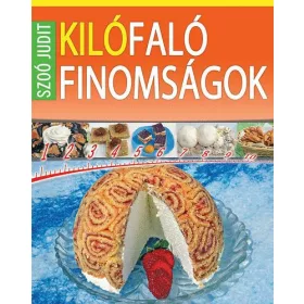 Szoó Judit: Kilófaló finomságok