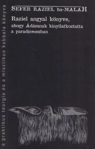 Sefer Raziel Ha-Malah: Raziel angyal könyve, melyet Ádámnak ajánlott, mielőtt kiűzetett a Paradicsomból
