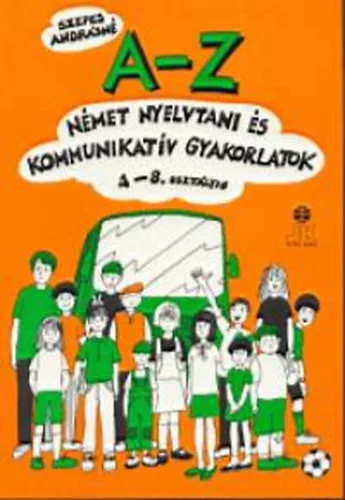 Szepes Andrásné: A-Z német nyelvtani és kommunikatív gyakorlatok 4.-8. osztályig
