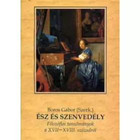   Boros Gábor (szerk.): Ész és szenvedély - Filozófiai tanulmányok a XVII-XVIII. századról
