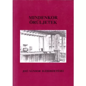   Dr. Joó Sándor: Mindenkor örüljetek! - Joó Sándor igehirdetései, 1958-1959