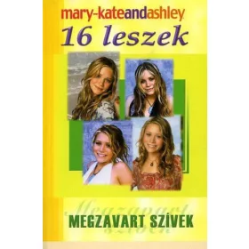   Mary-Kate Olsen · Ashley Olsen: Megzavart ​szívek (16 leszek 8.)