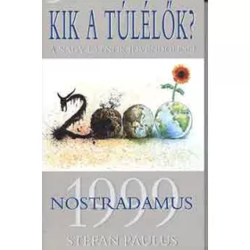 Stefan Paulus: Kik a túlélők?-Nostradamus 1999