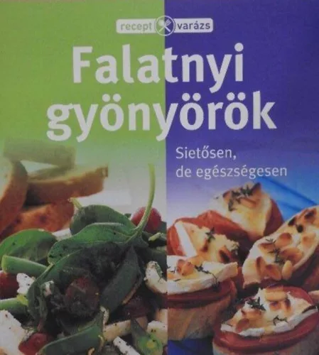 Falatnyi gyönyörök - Sietősen, de egészségesen