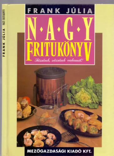 Frank Júlia: Nagy Fritukönyv (Süssünk, süssünk valamit!)
