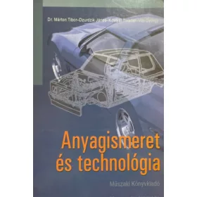   Dr. Márton; Dzurdzik; Kostyál; Vizi: Anyagismeret és technológia