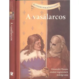   Alexandre Dumas, Oliver Ho (átdolg.): A vasálarcos (Klasszikusok könnyedén)