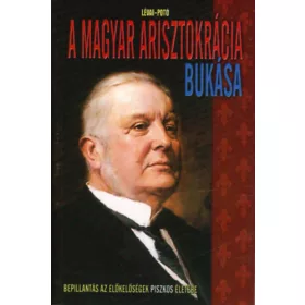 Lévai-Potó: A magyar arisztokrácia bukása