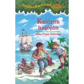 Mary Pope Osborne: Kalózok hajóján