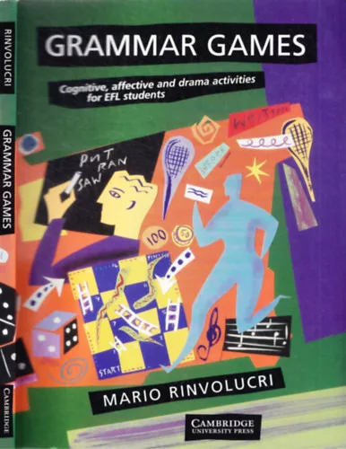 Mario Rinvolucri: Grammar Games - Cognitive, Affective and Drama Activities for EFL Students