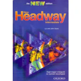   Liz and John Soars: New Headway - Intermediate - Angol-magyar szójegyzék és nyelvtani összefoglaló (the NEW edition)