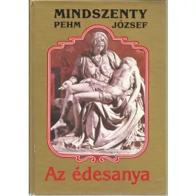 Mindszenty Pehm József: Az édesanya