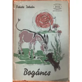   Fekete István: Bogáncs I-II. - Szántó Piroska illusztrációival
