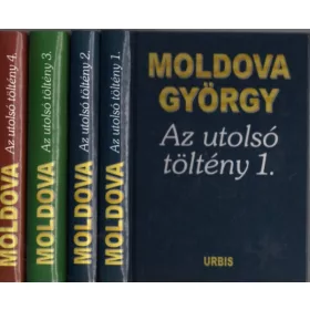 Moldova György: Az utolsó töltény 1-4.