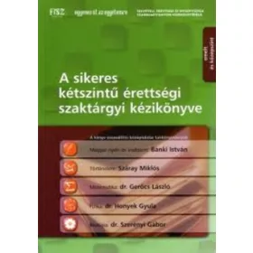   Bánki I.-Száray M.-Gerőcs L.-Honyek Gy.: A sikeres kétszintű érettségi szaktárgyi kézikönyve