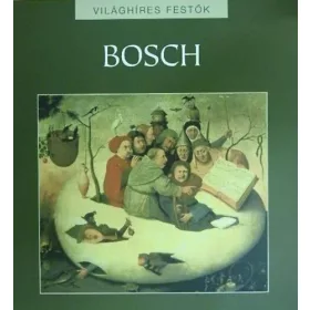   Eperjessy László (szerk.): Hieronymus Bosch - VIlághíres festők 18