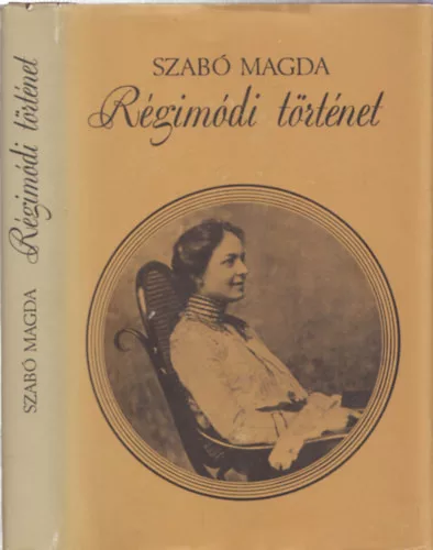 Szabó Magda: Régimódi történet