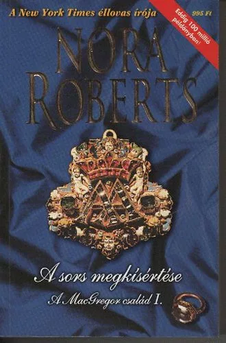 J. D. Robb (Nora Roberts): A sors megkísértése-A McGregor család I.