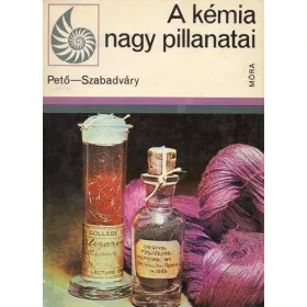Pető-Szabadváry: A kémia nagy pillanatai
