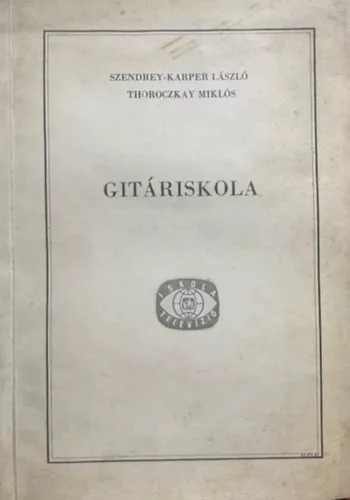 Szendrey-Karper László; Thoroczkay Miklós: Gitáriskola