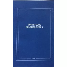 Blaskó-Miklós-Schubauer: BÜNTETŐJOG Különös rész II.