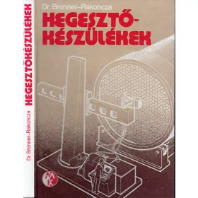   Dr. Brenner András-Rakoncza László: Hegesztőkészülékek