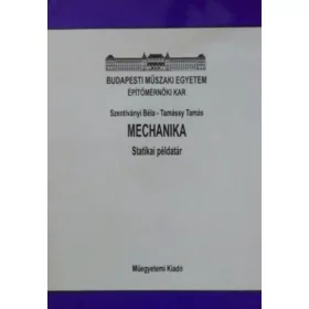   Szentiványi Béla, Tamássy Tamás: Mechanika - Statikai példatár (BME Építőmérnöki Kar)