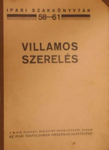 Vigh Bertalan (szerk.): Erősáramú villamos szerelés - Gyengeáramú villamos szerelés (Ipari szakkönyvtár 58-61.)- egy kötetben
