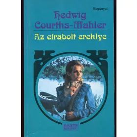 Hedwig Courths-Mahler: Az elrabolt ereklye