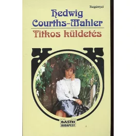 Hedwig Courths-Mahler: Titkos küldetés
