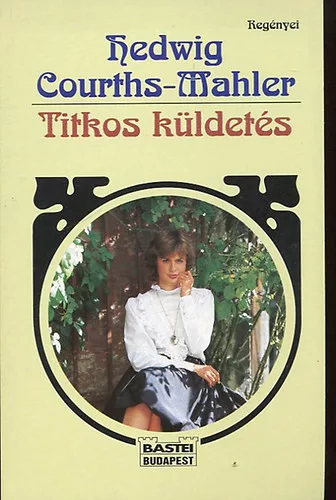 Hedwig Courths-Mahler: Titkos küldetés