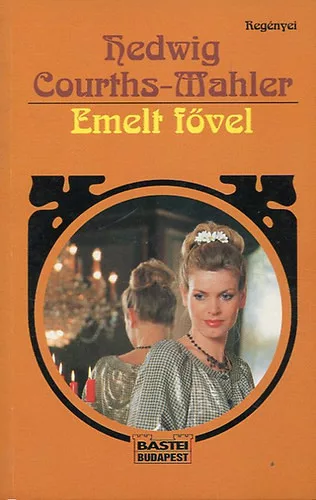 Hedwig Courths-Mahler: Emelt fővel