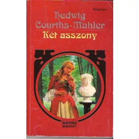 Hedwig Courths-Mahler: Két asszony
