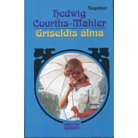 Hedwig Courths-Mahler: Griseldis álma