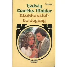 Hedwig Courths-Mahler: Elsikkasztott boldogság