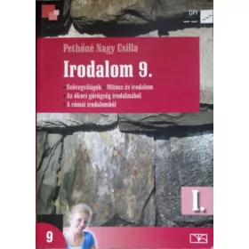Pethőné Nagy Csilla: Irodalom 9. - I. kötet