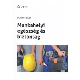 Murányi István: Munkahelyi egészség és biztonság