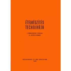   Domokos Lászlóné dr., Turós Emil: Ételkészítés technikája - A vendéglátóipari Technikum III. oszt. szám.