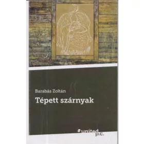 Barabás Zoltán: Tépett szárnyak (Dedikált)