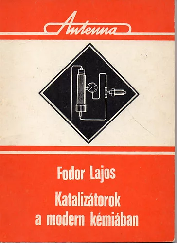 Fodor Lajos: Katalizátorok a modern kémiában
