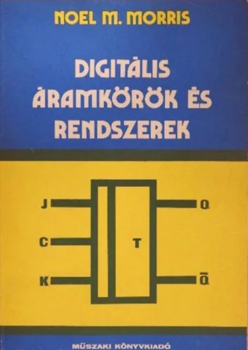 Noel M. Morris: Digitális áramkörök és rendszerek