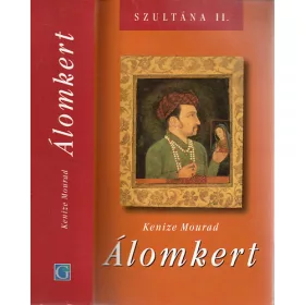 Kenizé Mourad: Álomkert