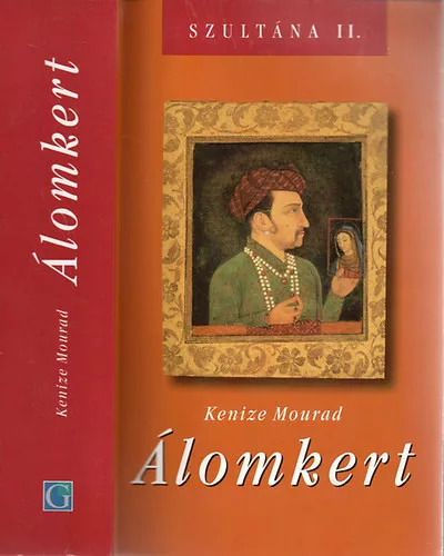 Kenizé Mourad: Álomkert