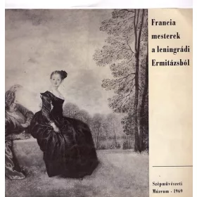   Harasztiné dr. Takács Marianna (szerk.): Francia mesterek a leningrádi Ermitázsból