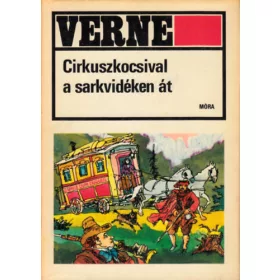 Verne Gyula: Cirkuszkocsival a sarkvidéken át
